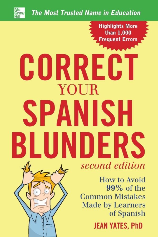 Correct Your Spanish Blunders, Second Edition: Avoid 99% of the Common Mistakes Made by Learners of Spanish