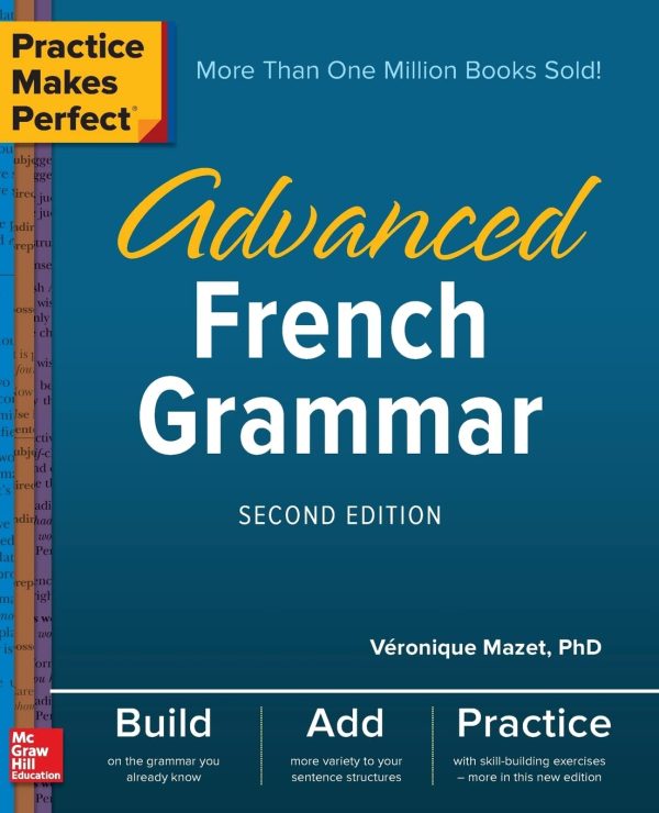 Practice Makes Perfect: Advanced French Grammar, Second Edition