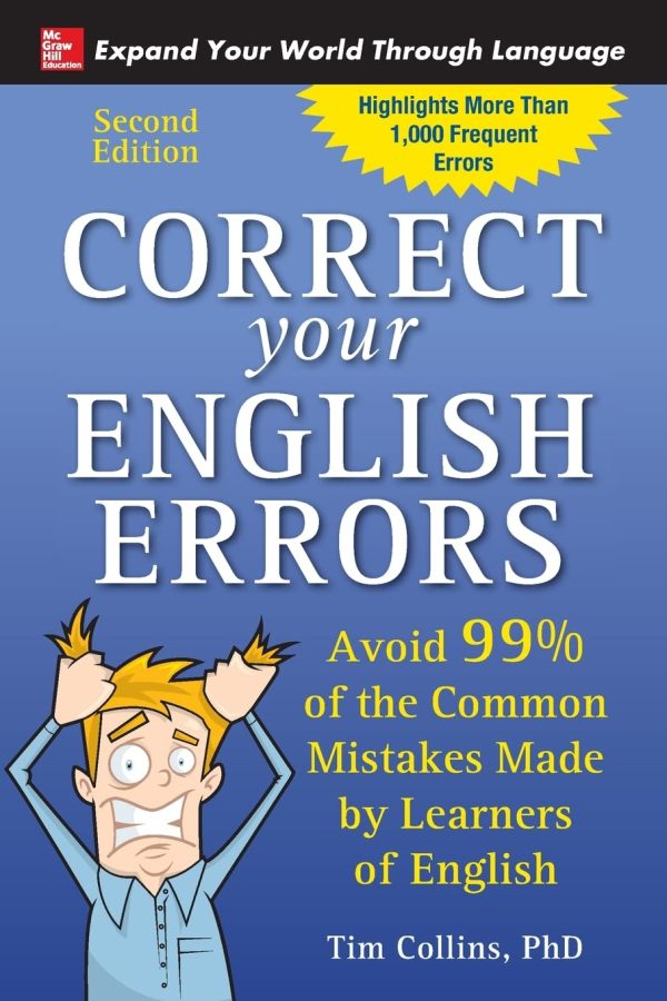 Correct Your English Errors, Second Edition: Avoid 99% of the Common Mistakes Made by Learners of English